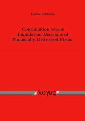 Continuation Versus Liquidation Decisions of Financially Distressed Firms