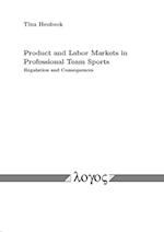 Product and Labor Markets in Professional Team Sports Regulation and Consequences