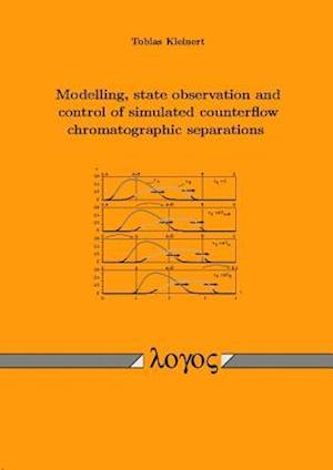 Modelling, State Observation and Control of Simulated Counterflow Chromatographic Separations