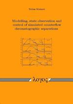 Modelling, State Observation and Control of Simulated Counterflow Chromatographic Separations