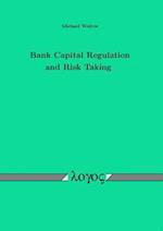 Bank Capital Regulation and Risk Taking