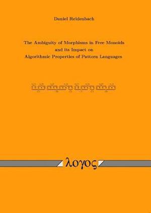 The Ambiguity of Morphisms in Free Monoids and Its Impact on Algorithmic Properties of Pattern Languages