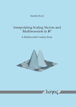 Interpolating Scaling Vectors and Multiwavelets in Rd