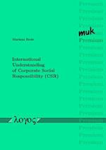 International Understanding of Corporate Social Responsibility (Csr)