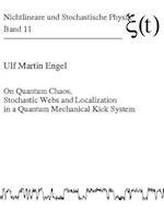 On Quantum Chaos, Stochastic Webs and Localization in a Quantum Mechanical Kick System