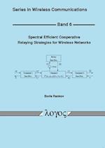 Spectral Efficient Cooperative Relaying Strategies for Wireless Networks