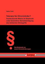 Toleranz Fur Ehrenmorder? Soziokulturelle Motive Im Strafrecht Unter Besonderer Berucksichtigung Des Turkischen Ehrbegriffs