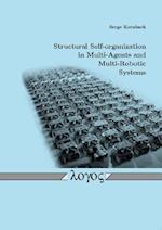 Structural Self-Organization in Multi-Agents and Multi-Robotic Systems