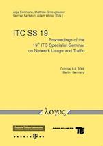 Proceedings of the 19th Itc Specialist Seminar on Network Usage and Traffic