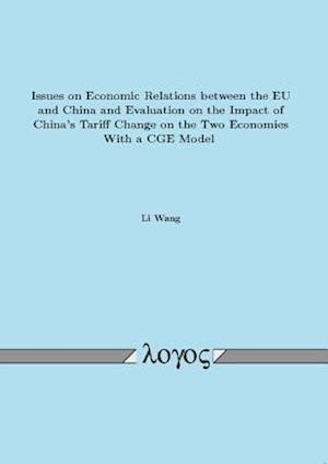 Issues on Economic Relations Between the Eu and China and Evaluation on the Impact of China's Tariff Change on the Two Economies with a Cge Model