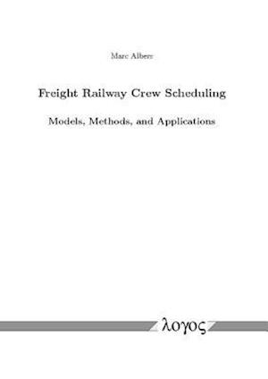 Freight Railway Crew Scheduling -- Models, Methods, and Applications