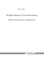 Freight Railway Crew Scheduling -- Models, Methods, and Applications