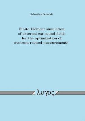 Finite Element Simulation of External Ear Sound Fields for the Optimization of Eardrum-Related Measurements