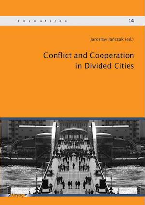 Conflict and Cooperation in Divided Cities