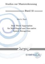 Real World Approaches for Multilingual and Non-Native Speech Recognition