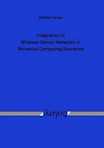 Integration of Wireless Sensor Networks in Pervasive Computing Scenarios