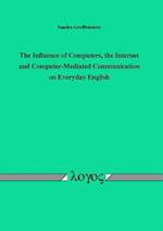 The Influence of Computers, the Internet and Computer-Mediated Communication on Everyday English