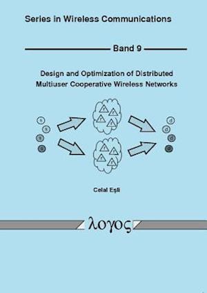 Design and Optimization of Distributed Multiuser Cooperative Wireless Networks