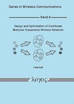 Design and Optimization of Distributed Multiuser Cooperative Wireless Networks