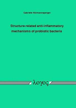 Structure-Related Anti-Inflammatory Mechanisms of Probiotic Bacteria