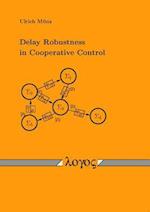 Delay Robustness in Cooperative Control