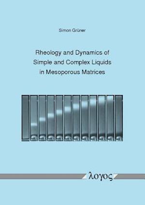 Rheology and Dynamics of Simple and Complex Liquids in Mesoporous Matrices