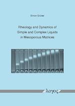 Rheology and Dynamics of Simple and Complex Liquids in Mesoporous Matrices