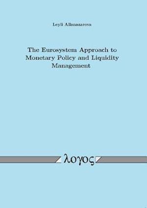 The Eurosystem Approach to Monetary Policy and Liquidity Management