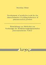 Development of Predictive Tools for the Characterisation of Milling Behaviour of Pharmaceutical Powders / Entwicklung Von Methoden Zur Vorhersage Der