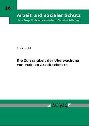 Die Zulassigkeit Der Uberwachung Von Mobilen Arbeitnehmern