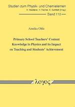 Primary School Teachers' Content Knowledge in Physics and Its Impact on Teaching and Students' Achievement