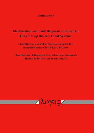 Identification and Fault Diagnosis of Industrial Closed-Loop Discrete Event Systems