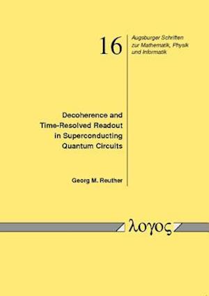 Decoherence and Time-Resolved Readout in Superconducting Quantum Circuits (Dekoharenz Und Zeitaufgelosste Quantenmessung in Supraleitenden Schaltkreis