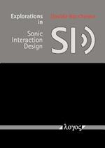 Explorations in Sonic Interaction Design