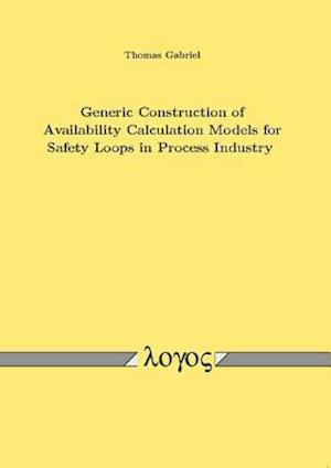 Generic Construction of Availability Calculation Models for Safety Loops in Process Industry