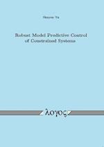 Robust Model Predictive Control of Constrained Systems