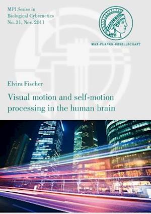 Visual Motion and Self-Motion Processing in the Human Brain