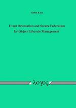 Event Orientation and Secure Federation for Object Lifecycle Management