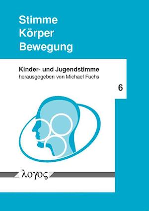 Stimme -- Korper -- Bewegung