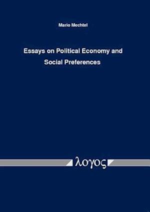 Essays on Political Economy and Social Preferences