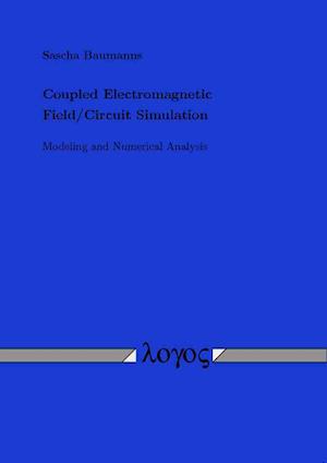 Coupled Electromagnetic Field/Circuit Simulation. Modeling and Numerical Analysis