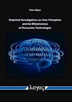 Empirical Investigations on User Perception and the Effectiveness of Persuasive Technologies