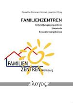 Familienzentren - Entwicklungsperspektiven, Standards Und Evaluationsergebnisse