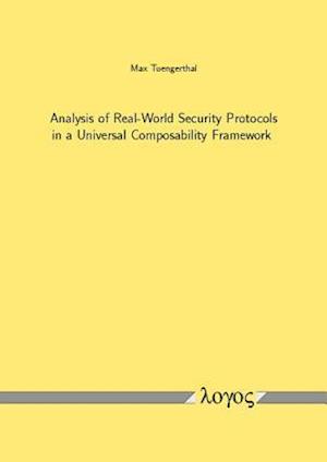 Analysis of Real-World Security Protocols in a Universal Composability Framework