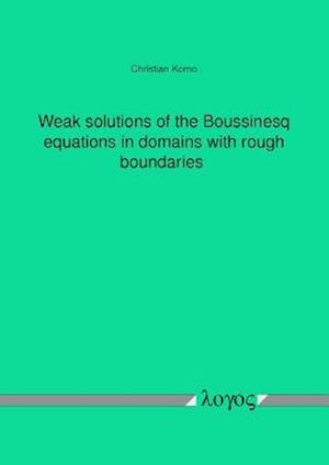 Weak Solutions of the Boussinesq Equations in Domains with Rough Boundaries