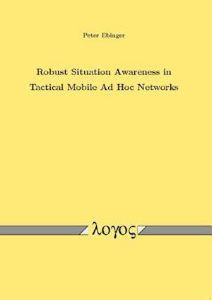 Robust Situation Awareness in Tactical Mobile Ad Hoc Networks