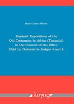 Feminist Expositions of the Old Testament in Africa (Tanzania) in the Context of the Office Held by Deborah in Judges 4 and 5