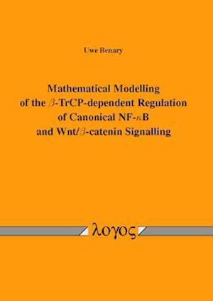 Mathematical Modelling of the Beta-Trcp-Dependent Regulation of Canonical Nf-Kappab and Wnt/Beta-Catenin Signalling