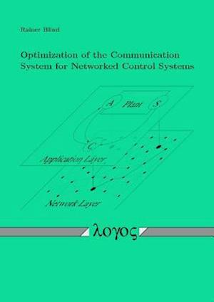 Optimization of the Communication System for Networked Control Systems