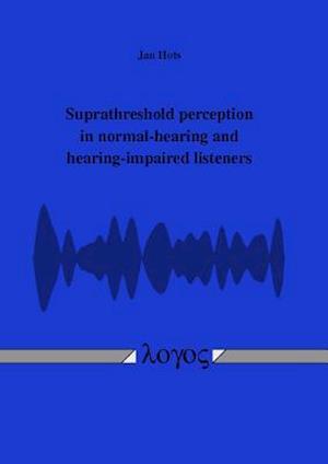 Suprathreshold Perception in Normal-Hearing and Hearing-Impaired Listeners